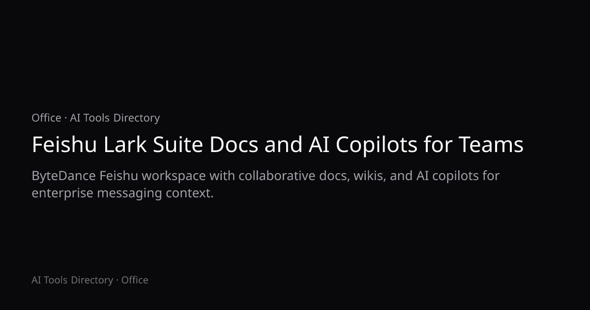 Feishu Lark Suite Docs and AI Copilots for Teams