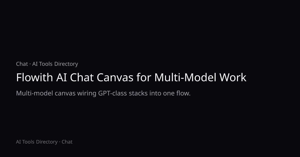 Flowith AI Chat Canvas for Multi-Model Work