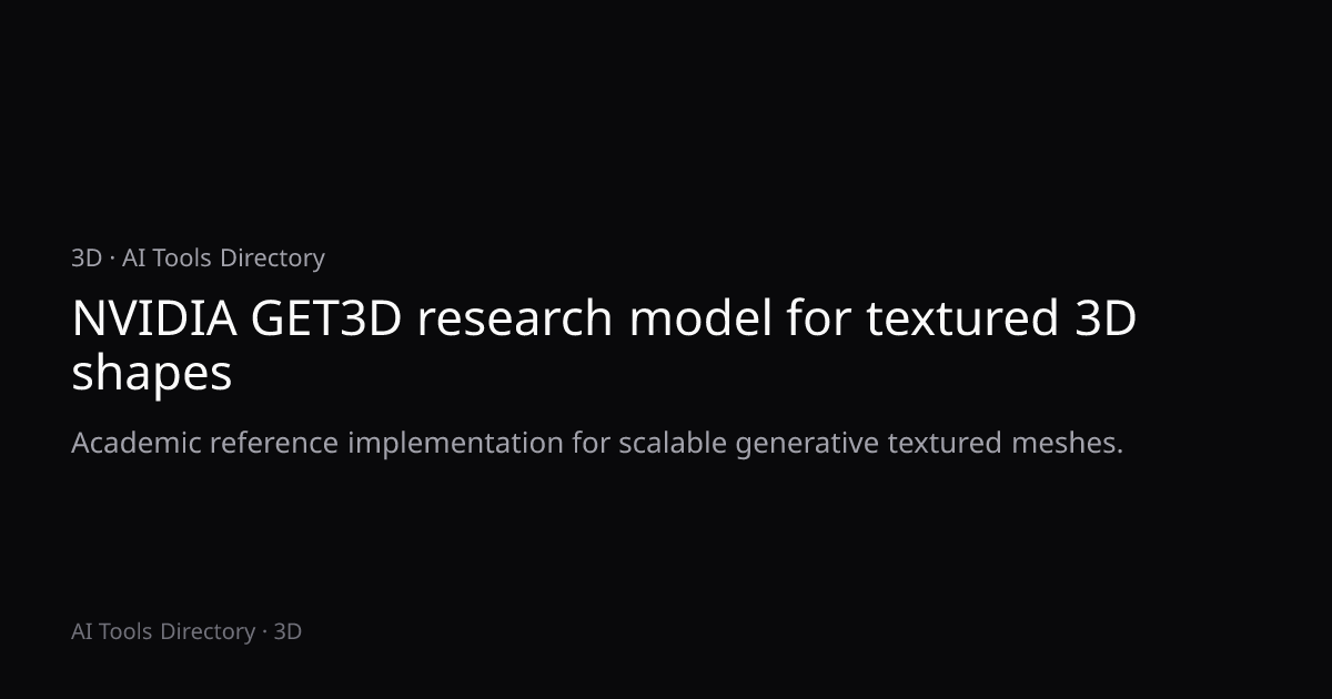 NVIDIA GET3D research model for textured 3D shapes