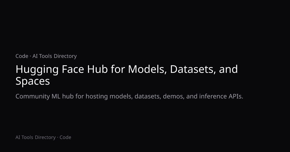 Hugging Face Hub for Models, Datasets, and Spaces