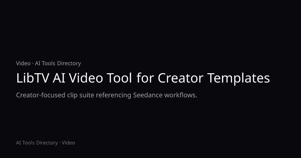 LibTV AI Video Tool for Creator Templates