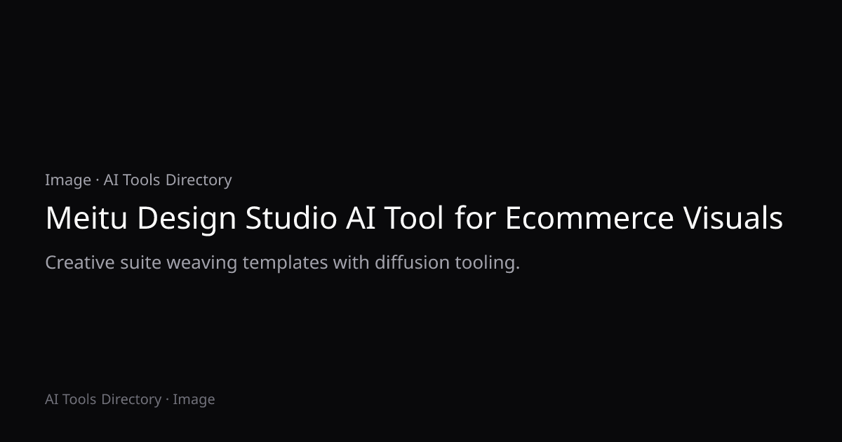 Meitu Design Studio AI Tool for Ecommerce Visuals