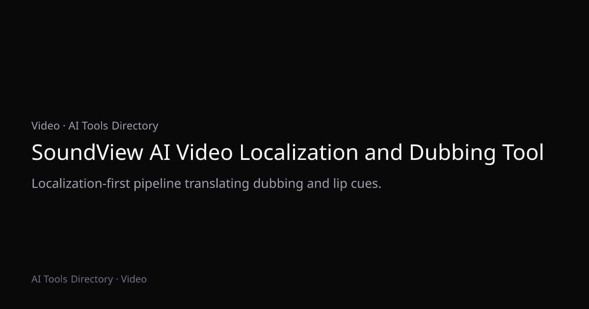 SoundView AI Video Localization and Dubbing Tool