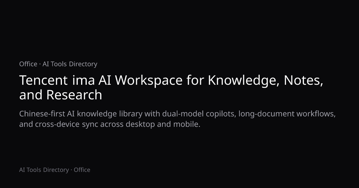 Tencent ima AI Workspace for Knowledge, Notes, and Research