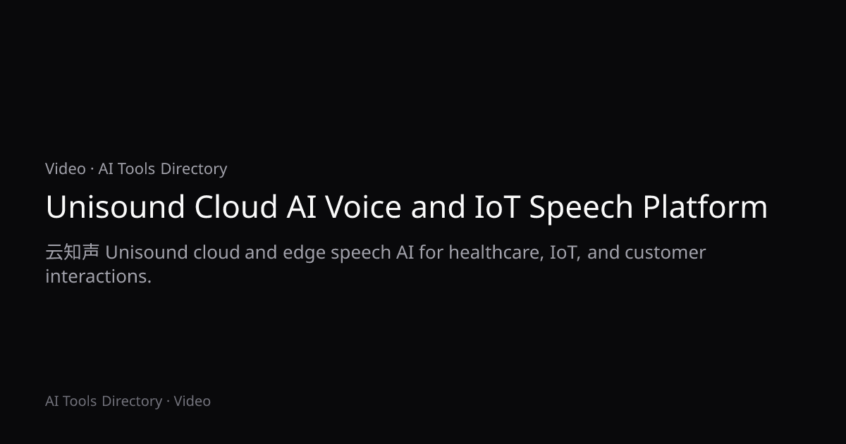 Unisound Cloud AI Voice and IoT Speech Platform