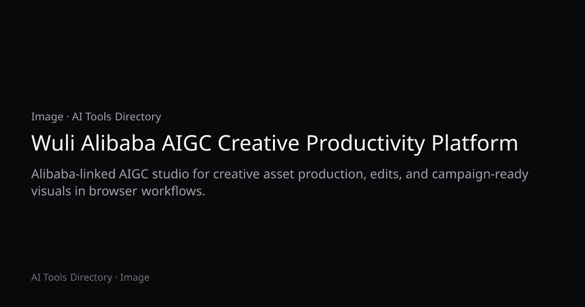 Wuli Alibaba AIGC Creative Productivity Platform